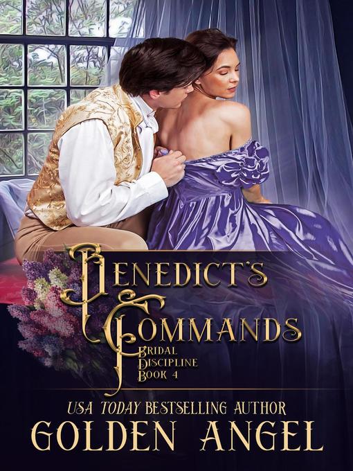 Title details for Benedict's Commands by Golden Angel - Available
